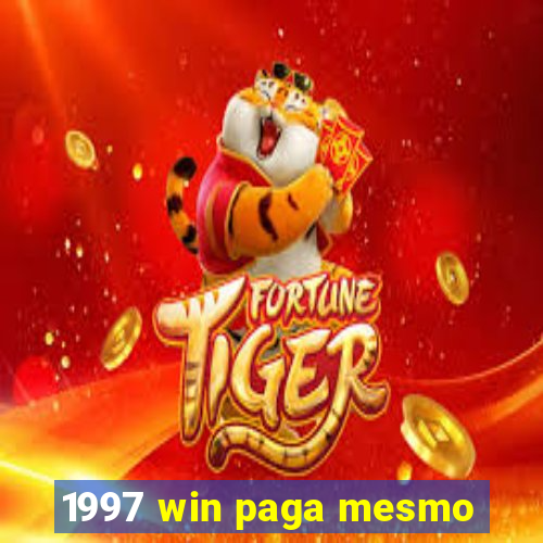 1997 win paga mesmo